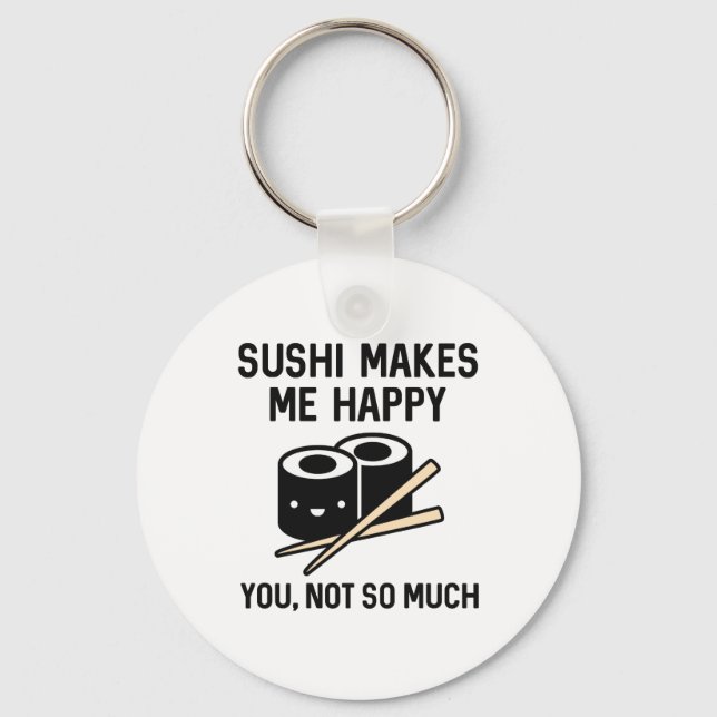 Sushi Makes Me Happy Key Ring (Front)