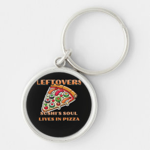 Sushi Pizza Art  - Leftovers Are For Quitters Clas Key Ring