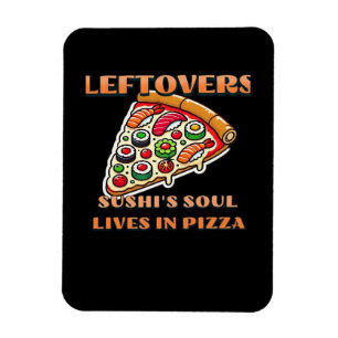 Sushi Pizza Art - Leftovers Are For Quitters Clas Magnet