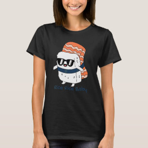 Sushi Rice Rice Baby Salmon Sashimi Foodie Pun T-Shirt