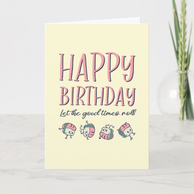 Sushi Roll Cute Food Pun Funny Birthday Card (Front)