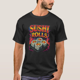 Sushi Rolls Favourite Food Funny Weird 90s Sushi T-Shirt