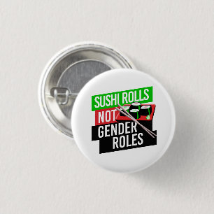 Sushi Rolls not Gender Roles 3 Cm Round Badge
