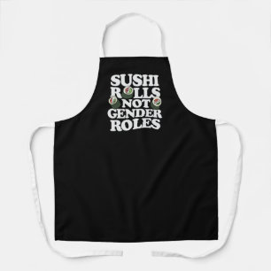 Sushi Rolls not gender roles  Apron