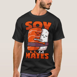 Sushi Soul Mates with Soy Sauce Pun T-Shirt