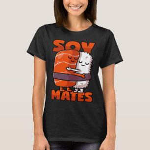 Sushi Soul Mates with Soy Sauce Pun T-Shirt