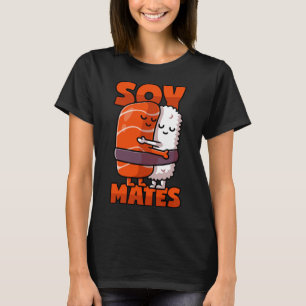 Sushi Soul Mates with Soy Sauce Pun T-Shirt