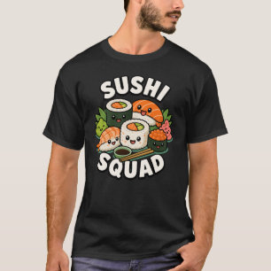 Sushi Squad Funny Japanese Food Sashimi Love Sushi T-Shirt