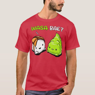 Sushi Wasa Bae T-Shirt