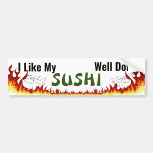 Sushi Well Done Bumper Sticker