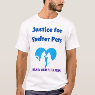 Sustain Our Shelters Justice for Shelter Pets T-Shirt