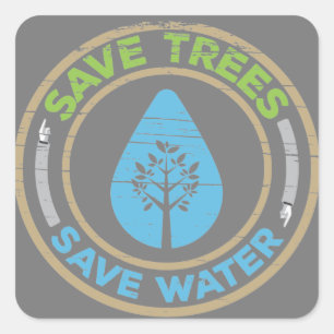 Sustainable Living Quote. Save Trees Save Water. Square Sticker