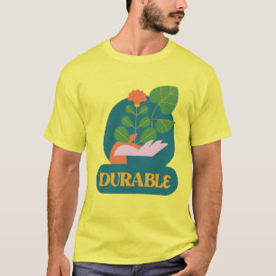 Sustainable nature durable. T-Shirt