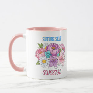 “Suture Self, Sweetie” Funny Nurse– Floral Medical Mug