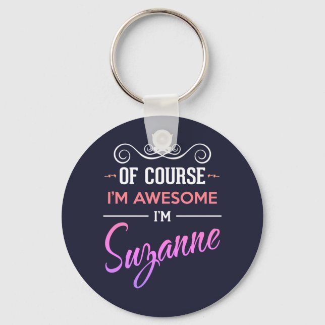 Suzanne Of Course I'm Awesome Name Key Ring (Front)