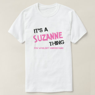 Suzanne thing you wouldn't understand T-Shirt