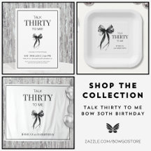 Talk Thirty To Me Simple Bow 30th Birthday Party