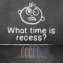 What time is recess?