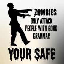 Zombies Only Attack People with Good Grammar