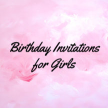 Birthday Invitations for Girls