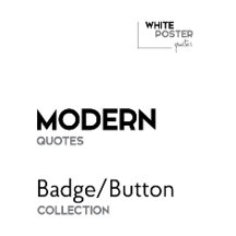 MODERN Quotes - Badge / Button