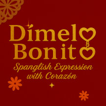 Dímelo Bonito – Spanglish Card Series