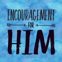 Encouragement for HIM