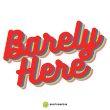 Barely Here
