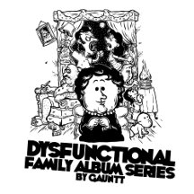 Dysfunctional Family Album Series by gauntt