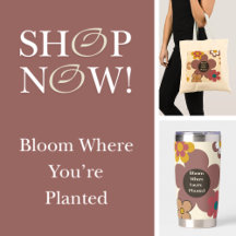 Retro "Bloom Where You're Planted"