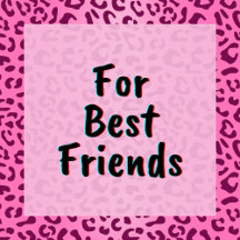 Stylish Pink Leopard Print - For Best Friends