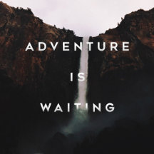 // Adventure is Waiting //