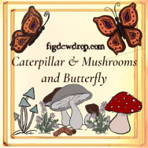figdewdrop Caterpillar & Mushrooms and Butterfly