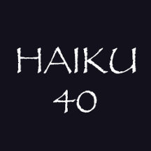 HAIKU 40