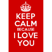 Keep Calm because I Love You Poster | Zazzle.co.uk