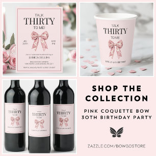 Pink Coquette Bow Talk 30 to Me Thirty Birthday Invitation