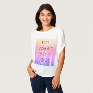 Do what you love, customisable white blouse T-Shirt