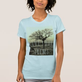Live your dreams, customisable Tshirt with a tree