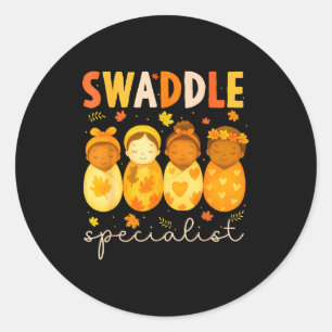 Swaddle Specialist Cute Newborn Nurse Baby Mother Classic Round Sticker