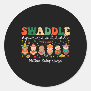 Swaddle Specialist Mexican Mother Classic Round Sticker