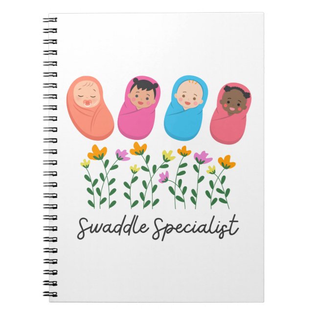 Swaddle Specialist NICU Nurse NeoNatal  Notebook (Front)