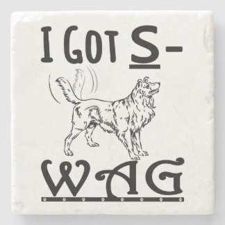 Swag Gifts - I Got Swagg - Wag the Dog Tail Stone Coaster