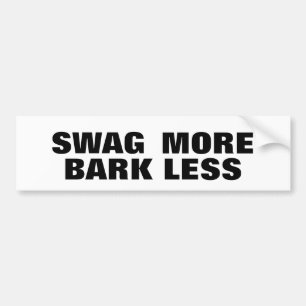 Swag More Bark Less Bumper Sticker