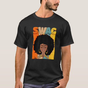Swag Vintage Melanin Afro Woman Queen Black Histor T-Shirt