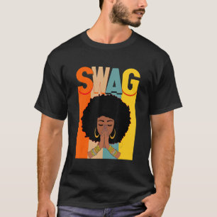 Swag Vintage Melanin Afro Woman Queen Black Histor T-Shirt
