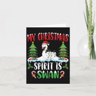 Swan Wearing Santa Hat Xmas - Christmas Spirit Is Card