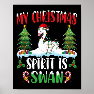 Swan Wearing Santa Hat Xmas - Christmas Spirit Is  Poster