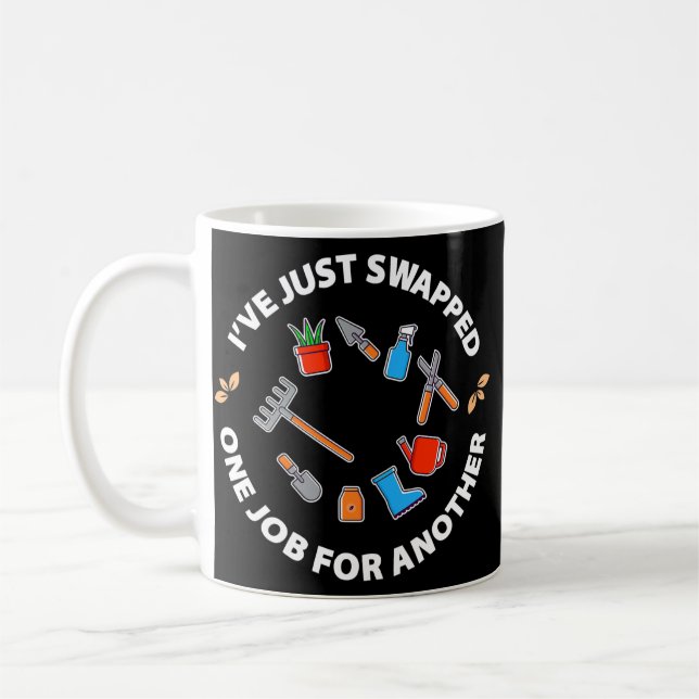 Swapped Retirement Gardening Job Mother's Day Coffee Mug (Left)