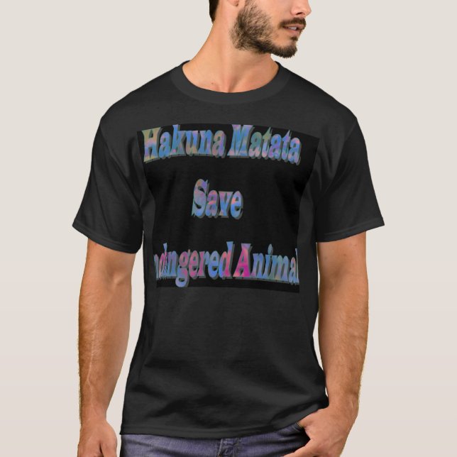 Swashbuckling HakunaMatata Save Ndangered Animal T T-Shirt (Front)