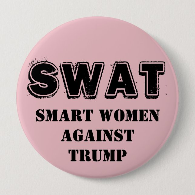 SWAT: Smart Women Against Trump 10 Cm Round Badge (Front)